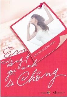 Bìa truyện Em Đồng Ý Gọi Anh Là Chồng - Hân Hân Hướng Vinh