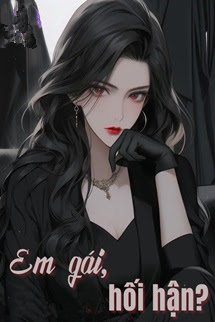 Bìa truyện Em Gái, Hối Hận?