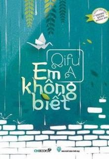 Bìa truyện Em Không Biết - Qifu A