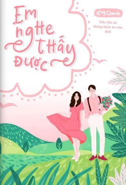 Bìa truyện Em Nghe Thấy Được - Ưng Chanh