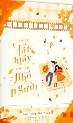 Bìa truyện Em Sẽ Tắt Máy Khi Nhớ Đến Anh - Vân Thủy Mê Tung
