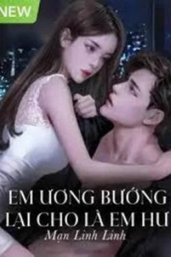 Bìa truyện Em Ương Bướng Lại Cho Là Em Hư