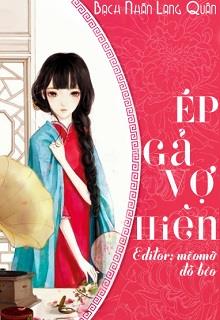 Bìa truyện Ép Gả Vợ Hiền - Bạch Nhãn Lang Quân