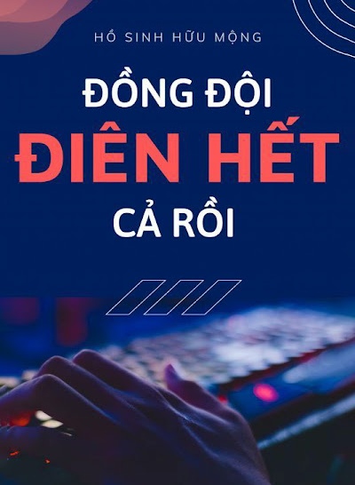 Bìa truyện [Esport] Đồng Đội Điên Hết Cả Rồi - Hồ Sinh Hữu Mộng