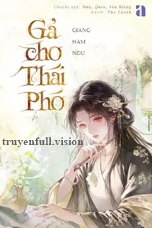 Bìa truyện Gả Cho Thái Phó - Giang Hàm Ngư - Giang Hàm Ngư