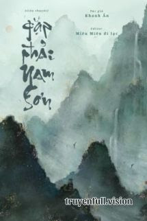 Bìa truyện Gặp Phải Nam Sơn - Khanh Ẩn
