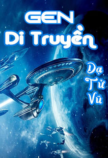 Bìa truyện Gen Di Truyền - Dạ Tử Vũ