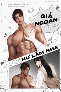 Bìa truyện Giả Ngoan, Xấu Lắm Nha! - Hồng Khẩu Bạch Nha - Hồng Khẩu Bạch Nha