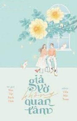 Bìa truyện Giả Vờ Không Quan Tâm - Bán Tiệt Bạch Thái