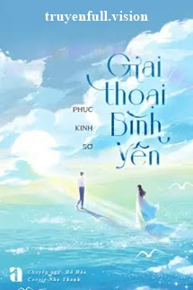 Bìa truyện Giai Thoại Bình Yên - Phục Kinh Sơ