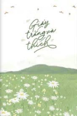 Bìa truyện Giấy Trắng Và Thích - Thập Thanh Yểu