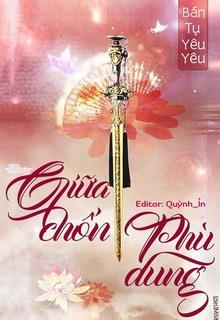 Bìa truyện Giữa Chốn Phù Dung - Bán Tụ Yêu Yêu