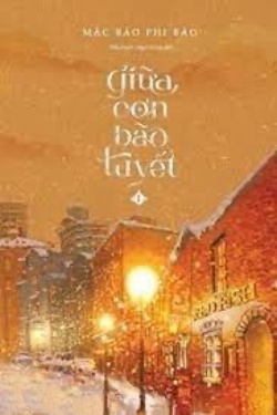 Bìa truyện Giữa Cơn Bão Tuyết - Mặc Bảo Phi Bảo