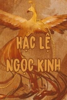 Bìa truyện Hạc Lệ Ngọc Kinh - Bạc Nguyệt Tê Yên - Bạc Nguyệt Tê Yên