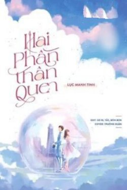 Bìa truyện Hai Phần Thân Quen - Lục Manh Tinh