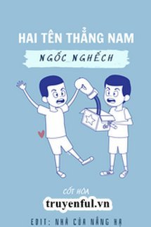 Bìa truyện Hai Tên Thẳng Nam Ngốc Nghếch - Cốt Hỏa