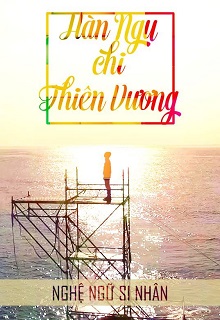 Bìa truyện Hàn Ngu Chi Thiên Vương - Nghệ Ngữ Si Nhân