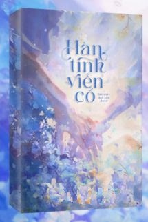 Bìa truyện Hàn Tinh Viễn Cố - Ale Lưu Bạch - Ale Lưu Bạch