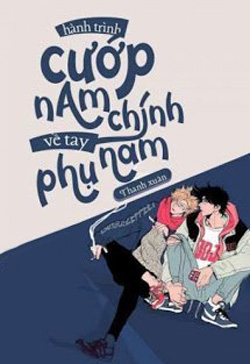 Bìa truyện Hành Trình Cướp Nam Chính Về Tay Nam Phụ - Thanh Xuân