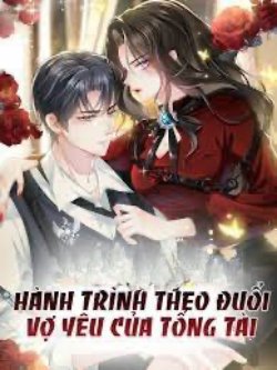 Bìa truyện Hành Trình Theo Đuổi Vợ Của Tổng Tài - Tư Khả Hy