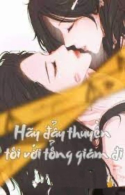 Bìa truyện Hãy Đẩy Thuyền Tôi Với Tổng Giám Đi - Nhất Chỉ Hoa Giáp Tử