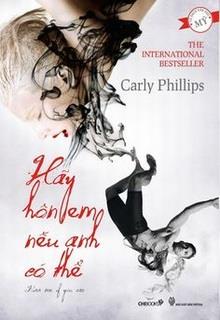Bìa truyện Hãy Hôn Em Nếu Anh Có Thể - Carly Phillips