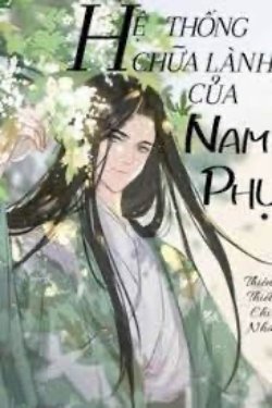 Bìa truyện Hệ Thống Chữa Lành Của Nam Phụ
