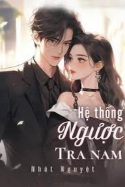Bìa truyện Hệ Thống Ngược Tra Nam - Nhật Nguyệt