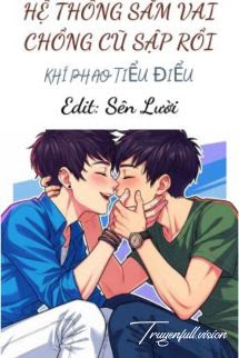 Bìa truyện Hệ Thống Sắm Vai Chồng Cũ Sập Rồi - Khí Phao Tiểu Điểu