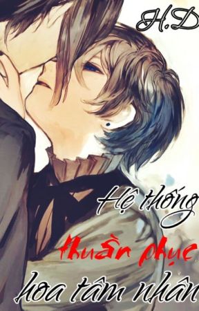 Bìa truyện Hệ Thống Thuần Phục Hoa Tâm Nhân - Hannalee Đinh