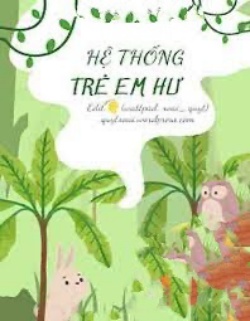 Bìa truyện Hệ Thống Trẻ Em Hư - La Bốc Hoa Thố Tử
