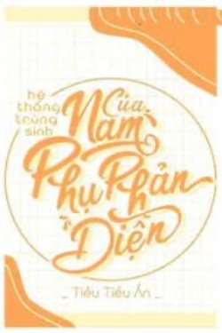 Bìa truyện Hệ Thống Trùng Sinh Của Nam Phụ Phản Diện