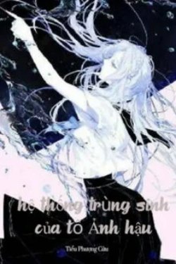 Bìa truyện Hệ Thống Trùng Sinh Của Tô Ảnh Hậu