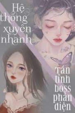 Bìa truyện Hệ Thống Xuyên Nhanh: Tán Tỉnh Boss Phản Diện - Tần Nguyên