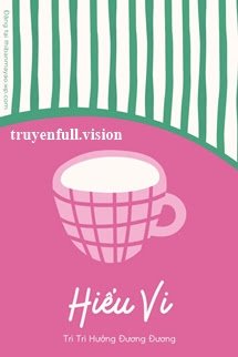 Bìa truyện Hiểu Vi - Trì Trì Hưởng Đương Đương