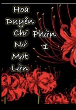 Bìa truyện Hoa Duyên Chỉ Nở Một Lần! - Ryhoang91