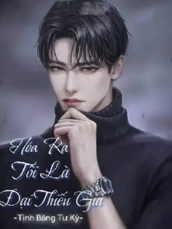 Bìa truyện Hóa Ra Tôi Là Đại Thiếu Gia