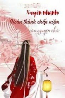 Bìa truyện Hoàn Thành Chấp Niệm Của Nguyên Chủ