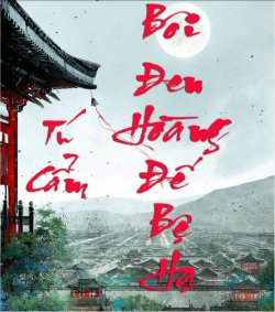 Bìa truyện Hoàng Đế Hắc Hóa - Tú Cẩm