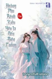 Bìa truyện Hoàng Phu Bệnh Kiều Yêu Ta Đến Điên Cuồng - Câu