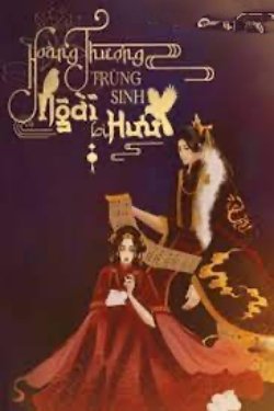 Bìa truyện Hoàng Thượng Trùng Sinh Ngài Bị Hưu - Vân Hạ Tưởng Thường
