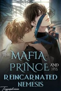 Bìa truyện Hoàng Tử Mafia Và Kẻ Thù Tái Sinh Của Hắn