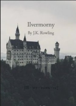 Bìa truyện Học Viện Ma Thuật Và Pháp Thuật Ilvermorny - J K Rowling