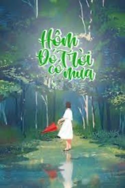 Bìa truyện Hôm Đó Trời Có Mưa