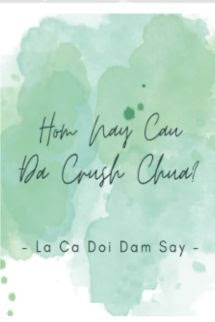 Bìa truyện Hôm Nay Cậu Đã Crush Chưa? - Băng Đảo Tam Phần Điềm