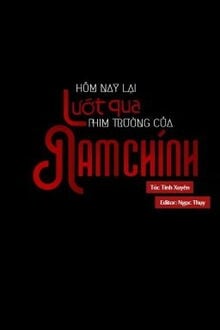 Bìa truyện Hôm Nay Lại Lướt Qua Phim Trường Của Nam Chính - Túc Tinh Xuyên