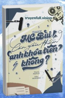 Bìa truyện Hôm Nay MC Bùi Còn Yêu Thầm Anh Khóa Trên Không? - Mạn Lê
