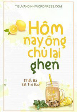 Bìa truyện Hôm Nay Ông Chủ Lại Ghen - Nhất Bả Sát Trư Đao