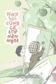 Bìa truyện Hôm Nay Tui Cũng Cố Trở Nên Ngọt