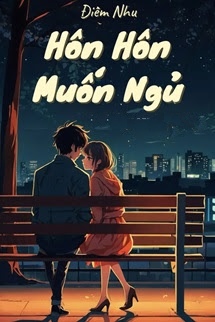 Bìa truyện Hôn Hôn Muốn Ngủ - Điềm Nhu